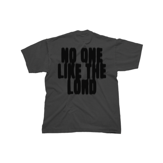 No One Like The Lord Monochrome Tee