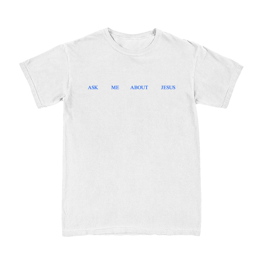 Ask Me About Jesus Tee