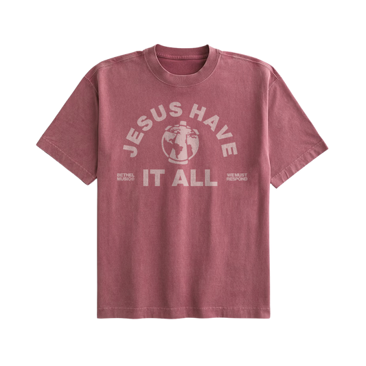Jesus Have It All Tee - Washed Maroon